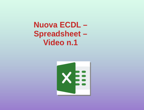 Nuova ECDL – Spreadsheet – Video Esercitazione n.1