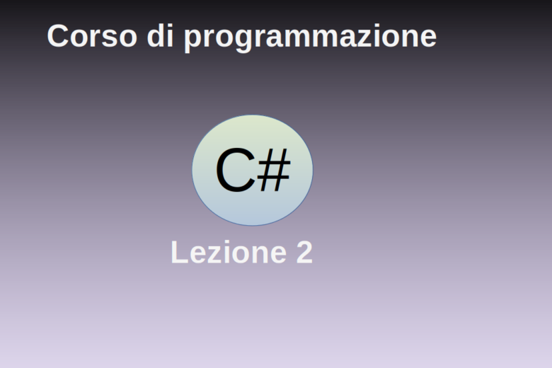 Corso C# – Lezione 2