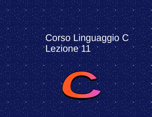 Corso Linguaggio C – Lezione n.11