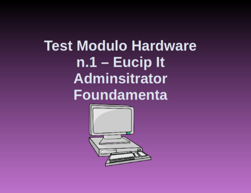 Simulazione IT Administrator Foundamentals  -Modulo  Hardware n.1