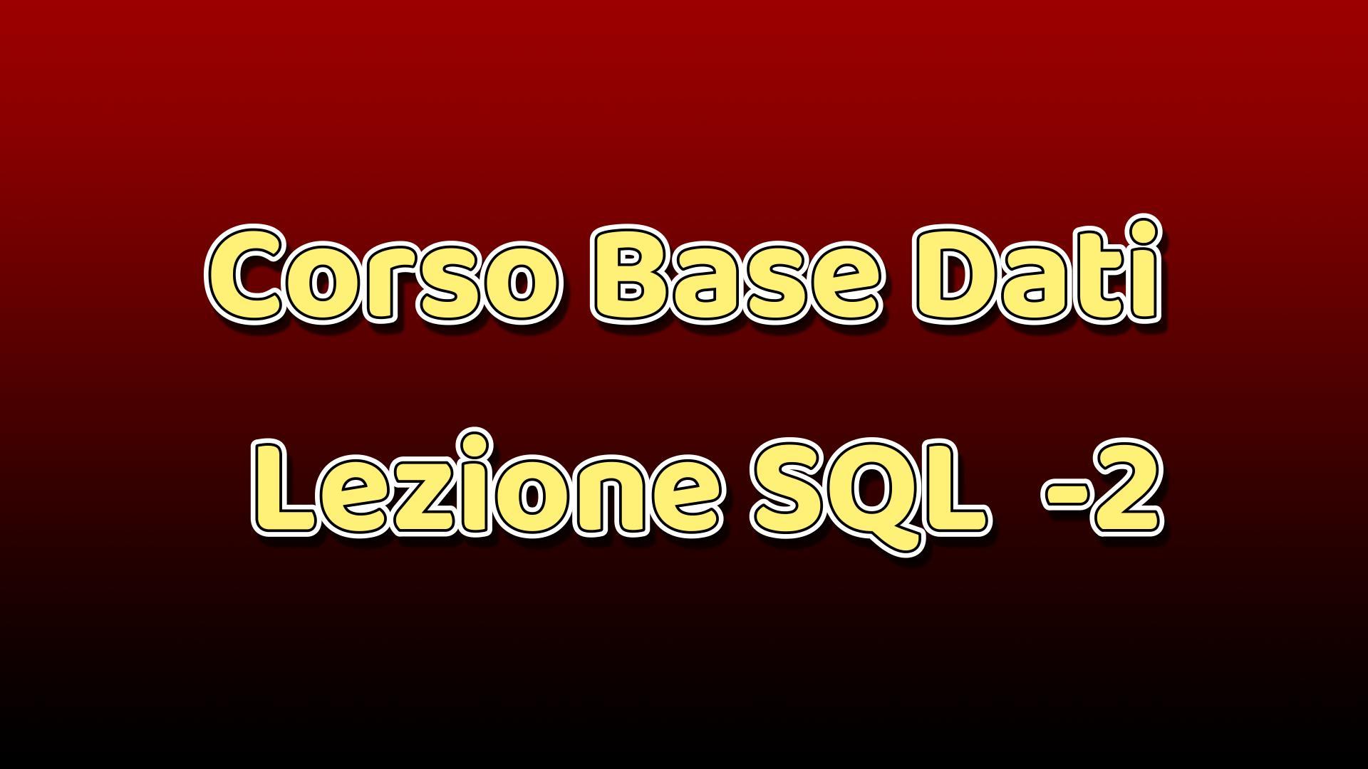 Immagine di copertina della lezione n.2 del corso Database e SQL